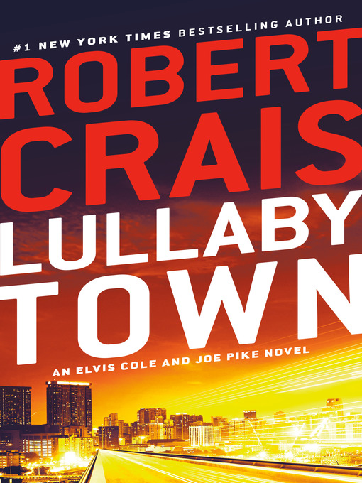 Title details for Lullaby Town by Robert Crais - Available